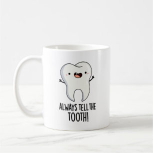 Caneca De Café Sempre Diga Ao Tooth Que Arma Dental Engraçado
