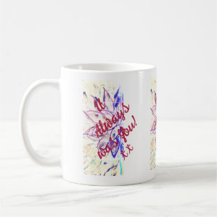 Caneca De Café Sempre foi você!