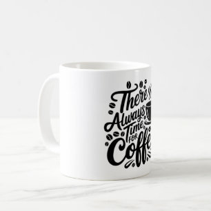 Caneca De Café Sempre Há Tempo para Café   Elegante Script