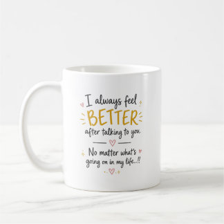 Caneca De Café Sempre Me Sinto Melhor Depois de Falar Com Você Ci