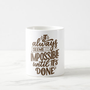 Caneca De Café Sempre parece impossível até que seja feito