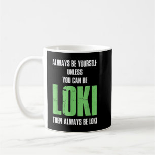 Caneca De Café Sempre Seja Você Mesmo A Menos Que Possa Ser Loki