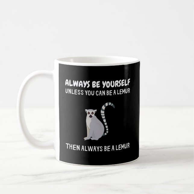 Caneca De Café Sempre Seja Você Mesmo A Não Ser Que Possa Ser Um  (Esquerda)
