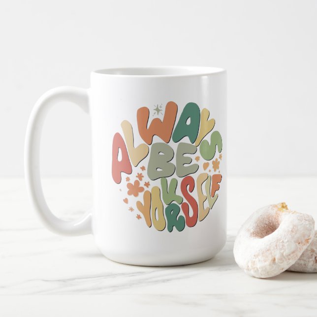Caneca De Café Sempre Seja Você Mesmo - Uma Mug Inspiradora De Ou (Com Donut)