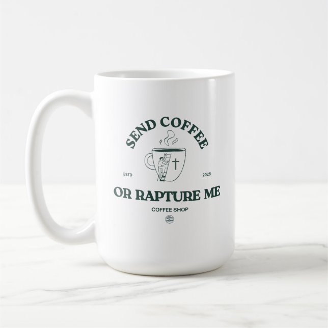 Caneca De Café Send Coffee or Rapture Me – Funny Christian Coffee (Esquerda)