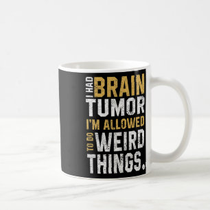 Caneca De Café Sensibilização Para O Tumor Cerebral Eu Tinha Um T