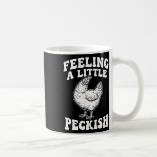 Caneca De Café Sentindo um Pouco Faminto Galinha Engraçada Galinh