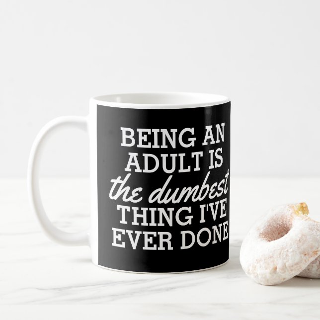 Caneca De Café Ser adulto é a coisa mais idiota que fiz (Com Donut)