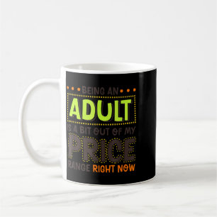 Caneca De Café Ser Adulto É Um Pouco Fora Do Preço Humor Divertid