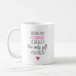 Caneca De Café Ser meu marido é o único presente que você precisa