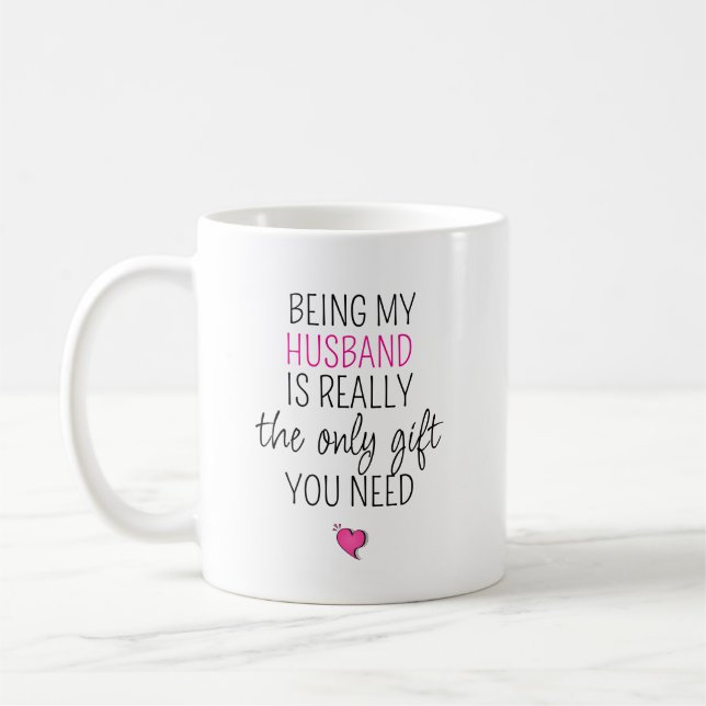 Caneca De Café Ser meu marido é o único presente que você precisa (Esquerda)