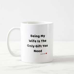 Caneca De Café Ser minha esposa é o único presente que você preci