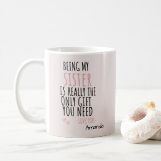 Caneca De Café Ser Minha Irmã É O Único Presente Que Você Precisa