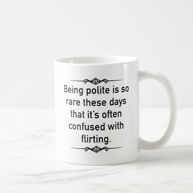 Caneca De Café Ser Polite É Tão Raro Hoje Em Dia (Direita)