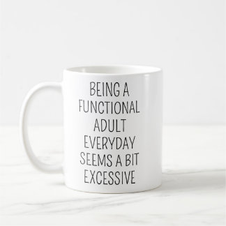 Caneca De Café Ser Um Adulto Funcional Todos Os Dias Parece