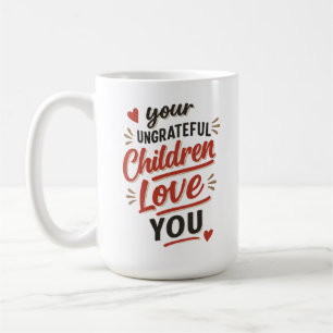 Caneca De Café Seus Filhos Ingratos Te Amam Dia Das Mães