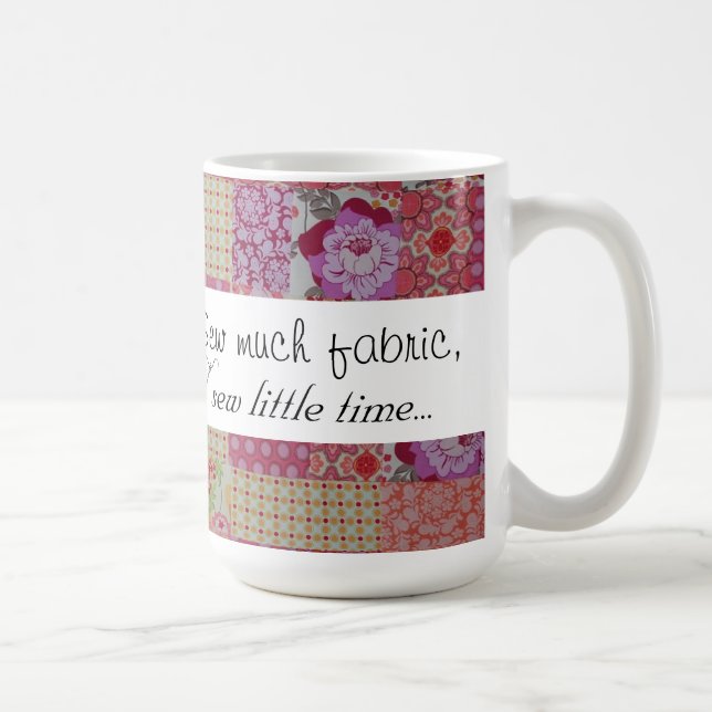Caneca De Café Sew muito tecido, sew pouca hora… (Direita)