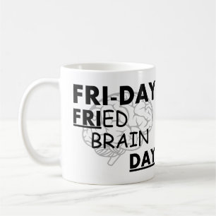 Caneca De Café Sexta-feira: Dia fritado do cérebro