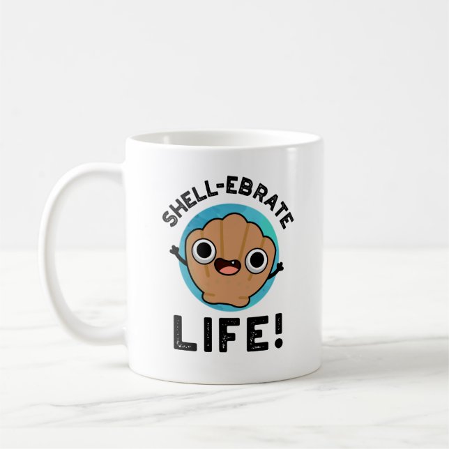 Caneca De Café Shell Ebrate Life Funny Shell Pun (Esquerda)