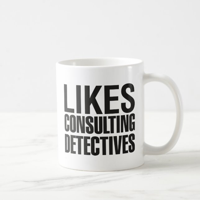 CANECA DE CAFÉ SHERLOCK GOSTA DE CONSULTAR DETETIVES (Direita)