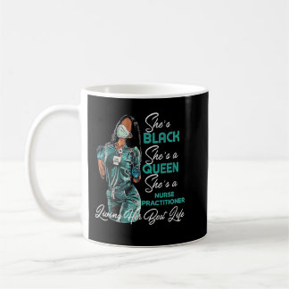 Caneca De Café She's Black She's a Queen She's Nurse Practitioner