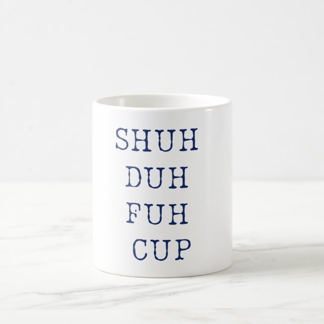 Caneca De Café Shh Duh Fuh Cup Muito Engraçado (Centro)