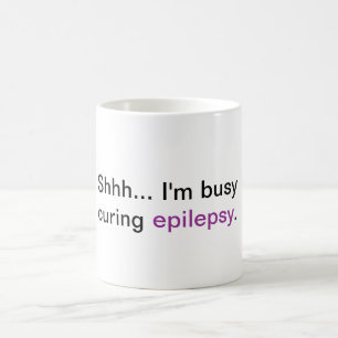 Caneca De Café Shhh… Eu sou ocupado curar a epilepsia
