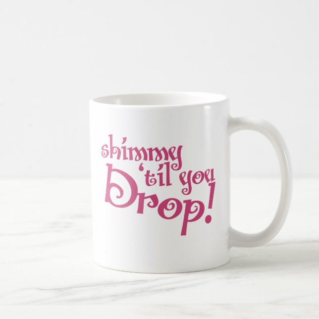 Caneca De Café Shimmy até você cair (Direita)