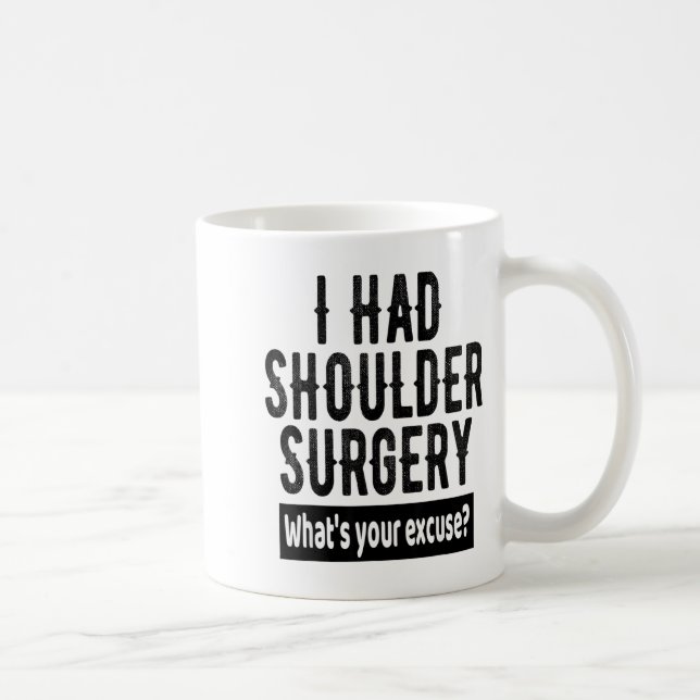 Caneca De Café Shoulder Surgery Recovery Quote Funny Get Well Soo (Direita)