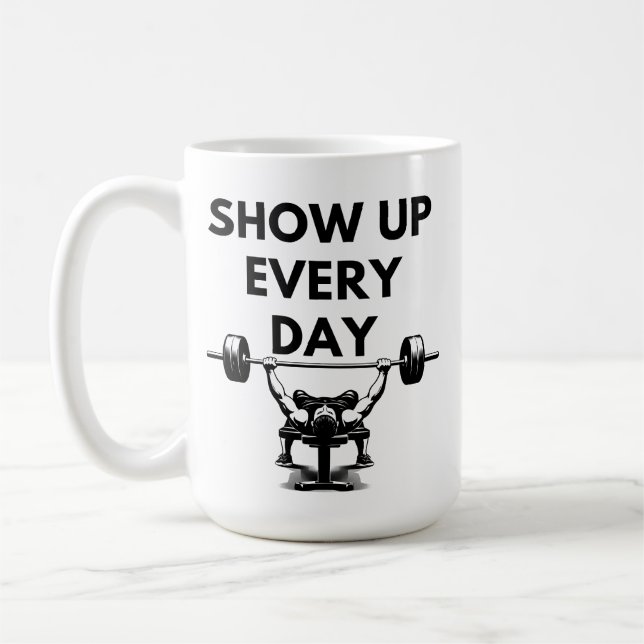 Caneca De Café SHOW UP EVERY DAY Mug Gym Motivation (Esquerda)