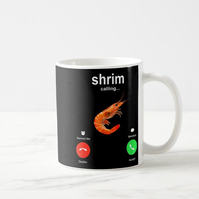 Caneca De Café Shrimp Is Calling Funny Meme Mobile Call  (Direita)