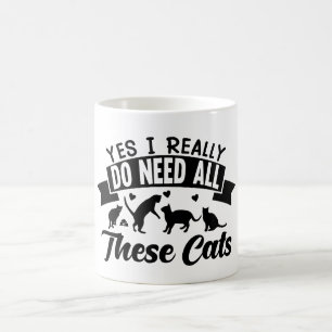 Caneca De Café sim eu preciso de todos esses gatos gatos amam d