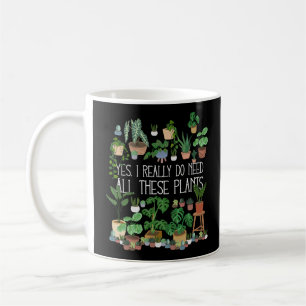 Caneca De Café Sim, Eu Realmente Preciso De Todas Essas Plantas