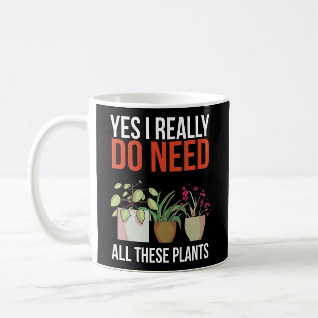 Caneca De Café Sim, Eu Realmente Preciso De Todas Essas Plantas. (Esquerda)