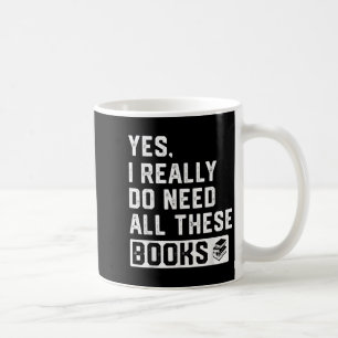 Caneca De Café Sim, Eu Realmente Preciso de Todos Esses Livros