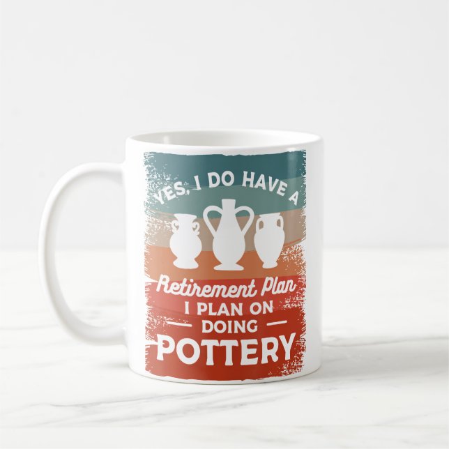 Caneca De Café Sim, Eu Tenho Um Plano De Aposentadoria Eu Planejo (Esquerda)