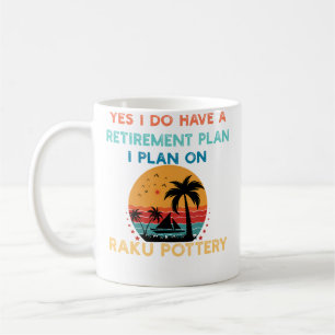 Caneca De Café Sim, eu tenho um plano de aposentadoria Raku Potte
