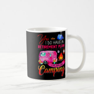 Caneca De Café Sim, eu tenho um plano de aposentadoria, vou acamp