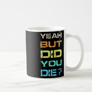 Caneca De Café Sim, Mas Você Morreu Sarcástico Engraçado, Gym H