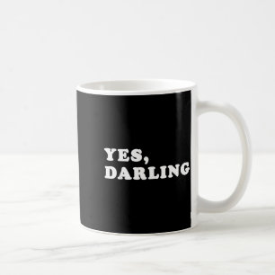 Caneca De Café Sim Querida Camisa Divertida Presente Para o Dia d