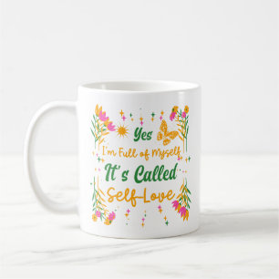 Caneca De Café Sim, sou Cheio de mim mesmo - É chamado de Autoamo