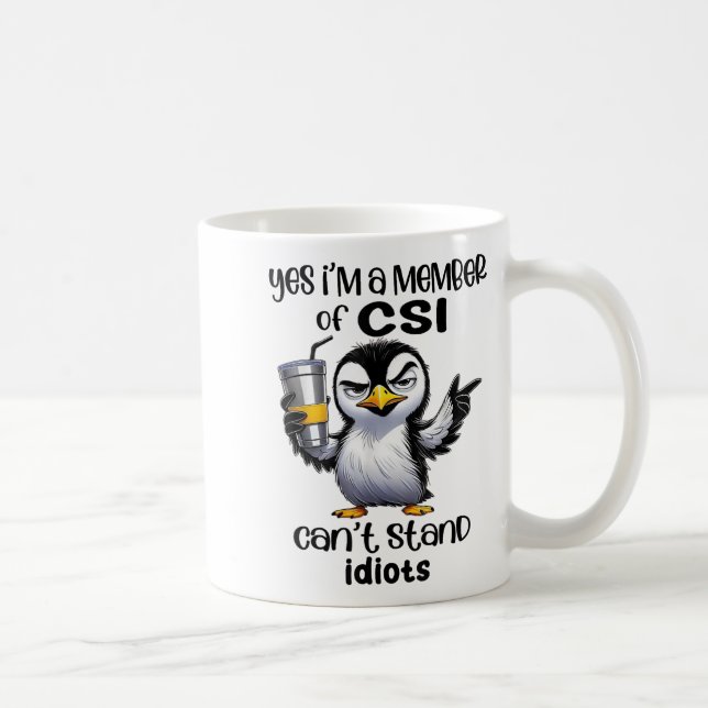Caneca De Café Sim, sou membro do CSI, não suporto idiotas (Direita)