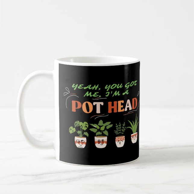 Caneca De Café SIM, VOCÊ ME ENTENDEU, EU SOU UM POTHEAD engraçado (Esquerda)