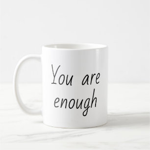 Caneca De Café Simples, Você É Suficiente.