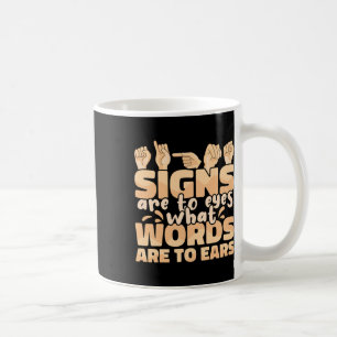 Caneca De Café Sinais São Para Os Olhos O Que Palavras São Para O