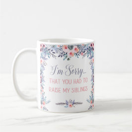 Caneca De Café Sinto muito que você teve que levantar minha canec