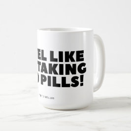Caneca De Café "Sinto que estou tomando pílulas vermelhas!" Canec
