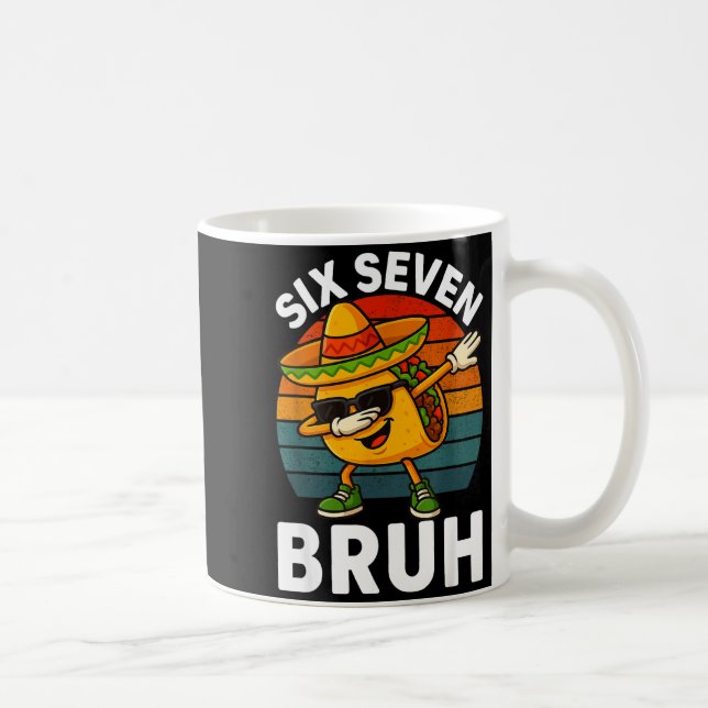 Caneca De Café Six Seven 6 7 Meme Dabbing Taco Cinco De Mayo Food (Direita)