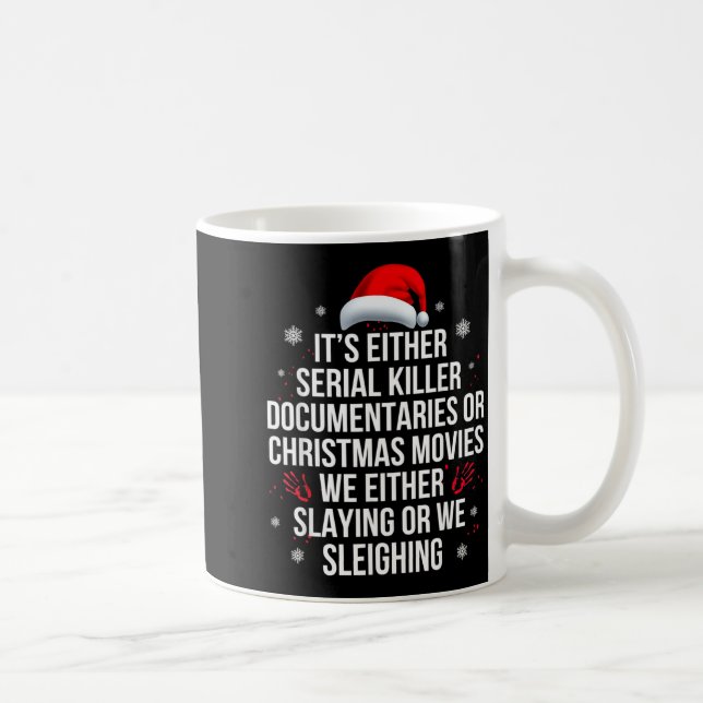 Caneca De Café Slaying Or Sleighing Serial Killer True Crime Chri (Direita)