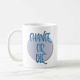 Caneca De Café Slogan de Recuperação de Alteração ou Morte